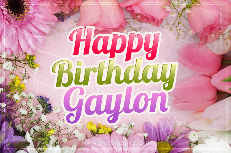 Happy Birthday Gaylon Picture with beautiful flowers