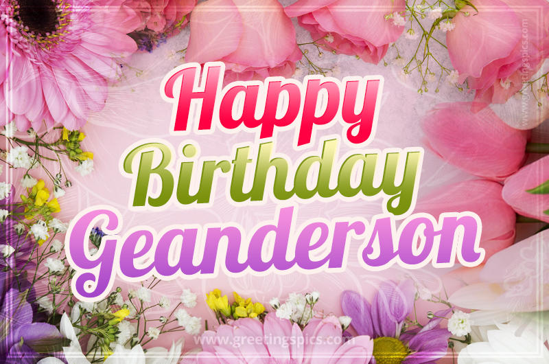 Happy Birthday Geanderson Picture with beautiful flowers