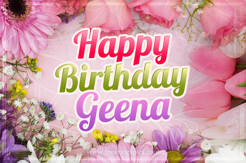 Happy Birthday Geena Picture with beautiful flowers