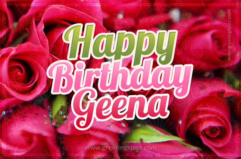 Happy Birthday Geena beautiful Image with red roses