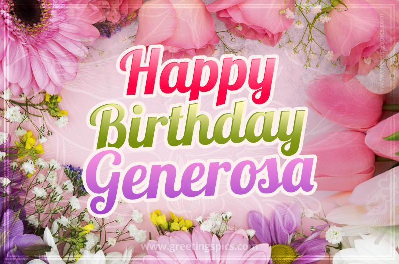 Happy Birthday Generosa Picture with beautiful flowers