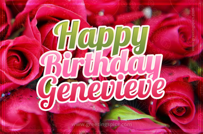 Happy Birthday Genevieve beautiful Image with red roses