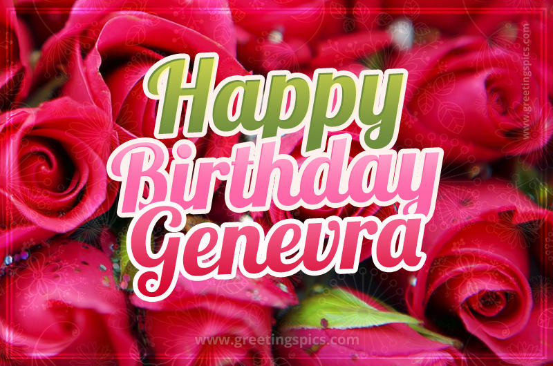 Happy Birthday Genevra beautiful Image with red roses