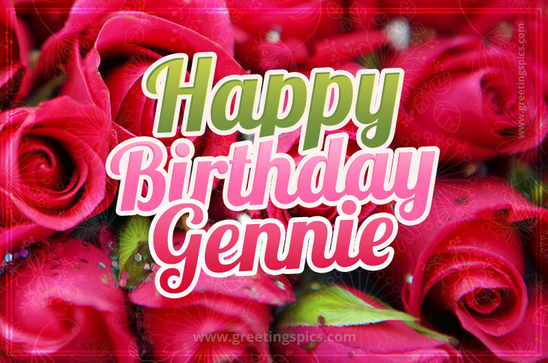 Happy Birthday Gennie beautiful Image with red roses