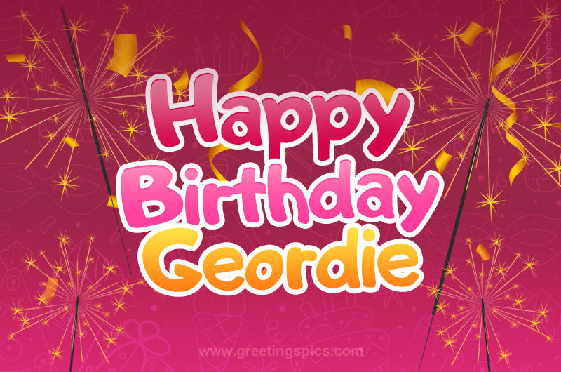 Happy Birthday Geordie Image with sparklers