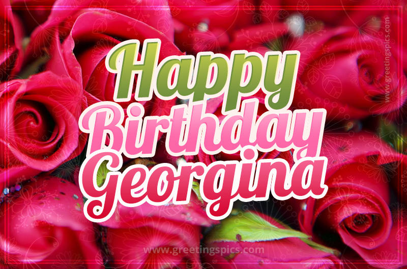 Happy Birthday Georgina beautiful Image with red roses