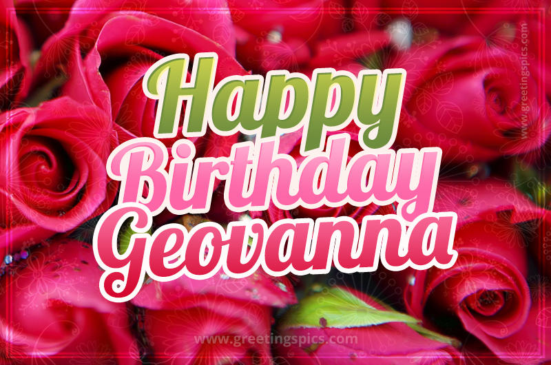 Happy Birthday Geovanna beautiful Image with red roses