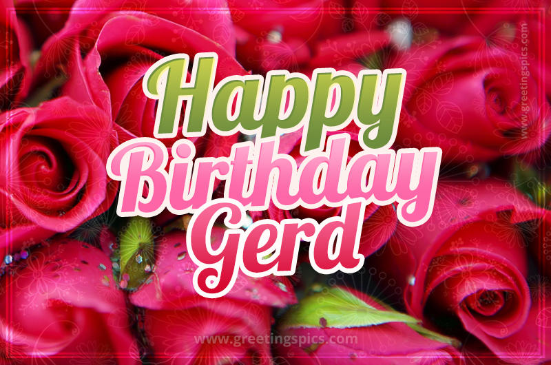 Happy Birthday Gerd beautiful Image with red roses