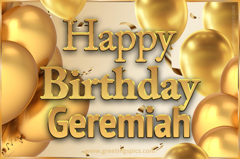 Happy Birthday Geremiah Card with golden confetti and balloons