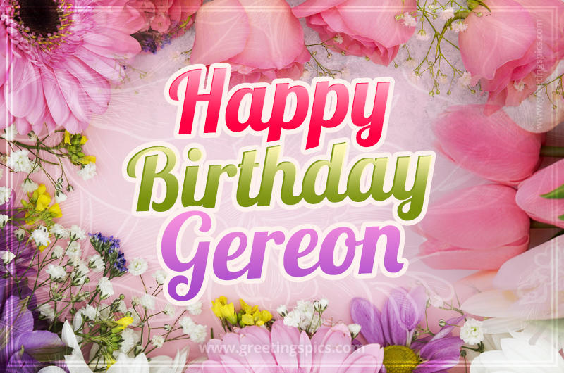 Happy Birthday Gereon Picture with beautiful flowers