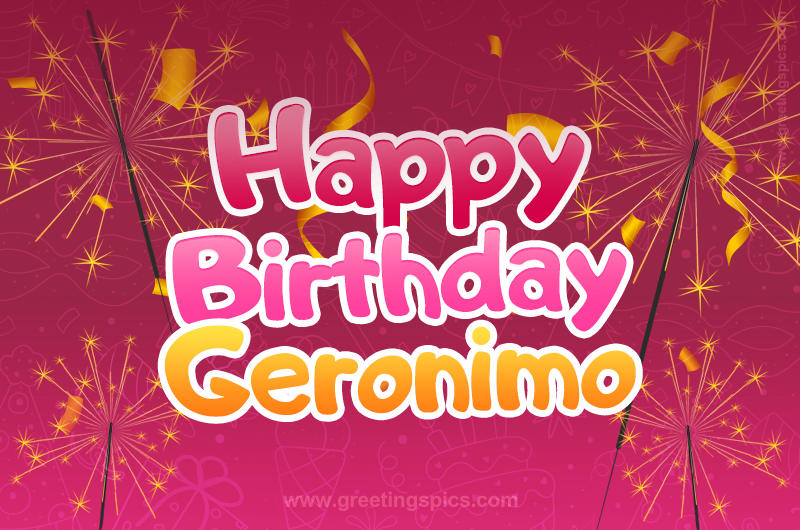 Happy Birthday Geronimo Image with sparklers