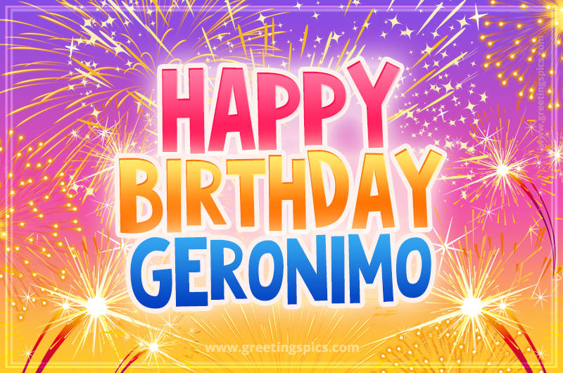 Happy Birthday Geronimo Picture with fireworks