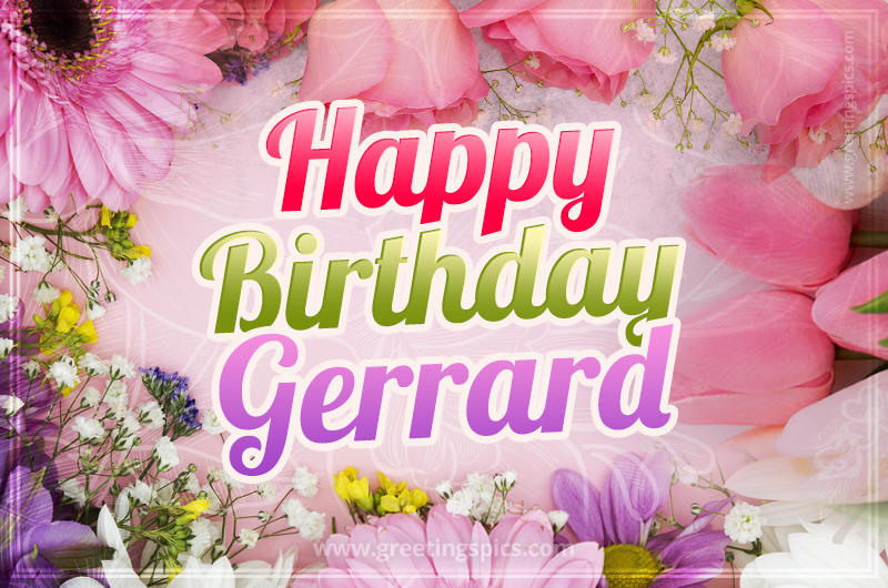 Happy Birthday Gerrard Picture with beautiful flowers