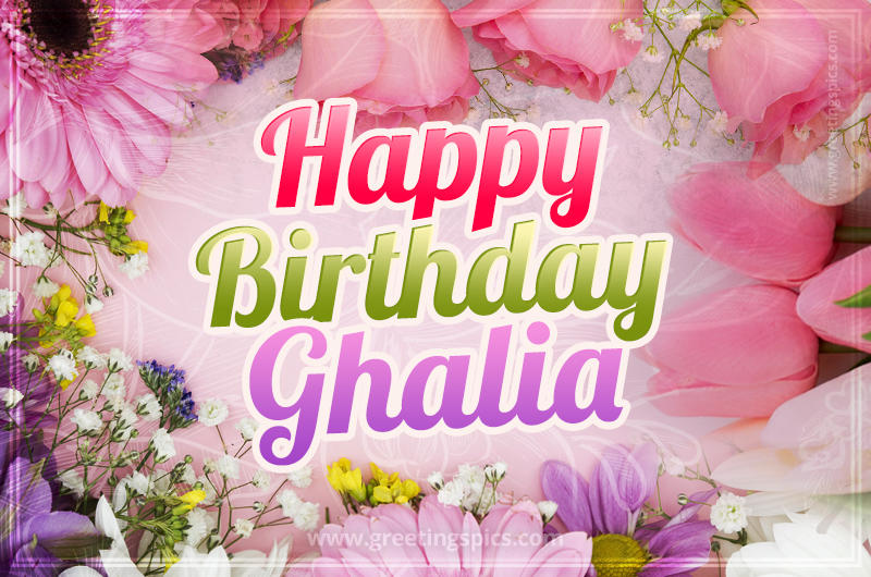 Happy Birthday Ghalia Picture with beautiful flowers