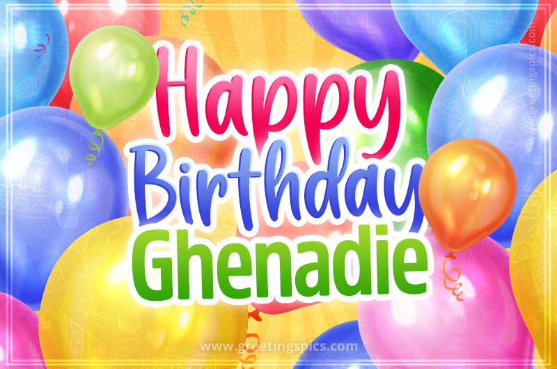 Happy Birthday Ghenadie Image with colorful balloons