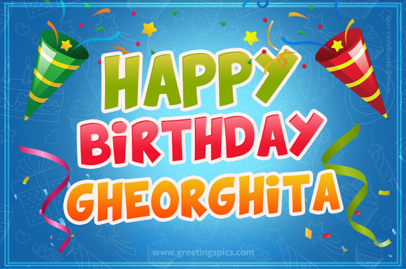 Happy Birthday Gheorghita picture with confetti and party poppers