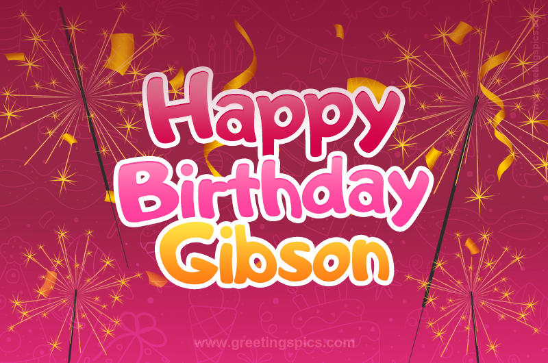 Happy Birthday Gibson Image with sparklers