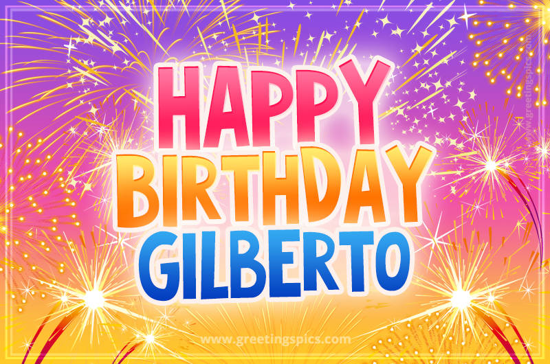 Happy Birthday Gilberto Picture with fireworks