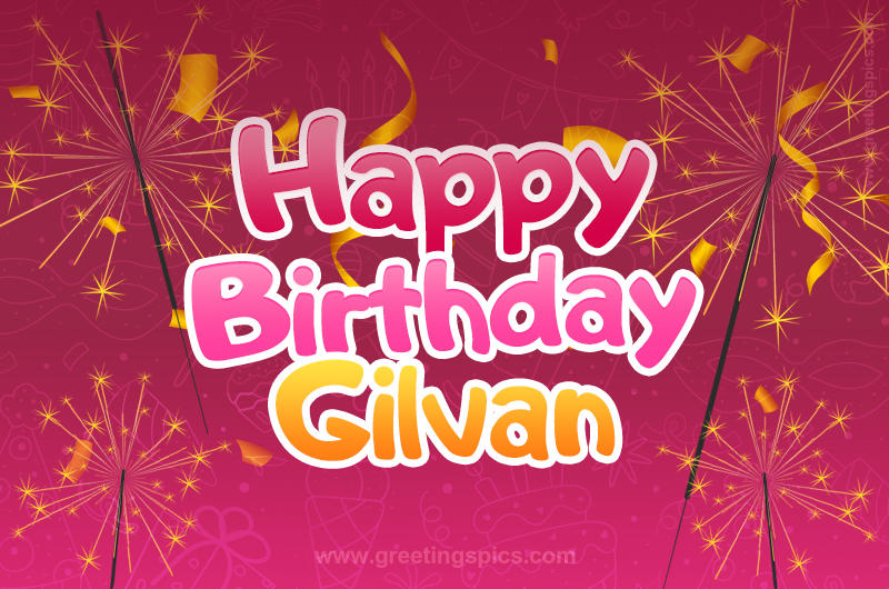 Happy Birthday Gilvan Image with sparklers