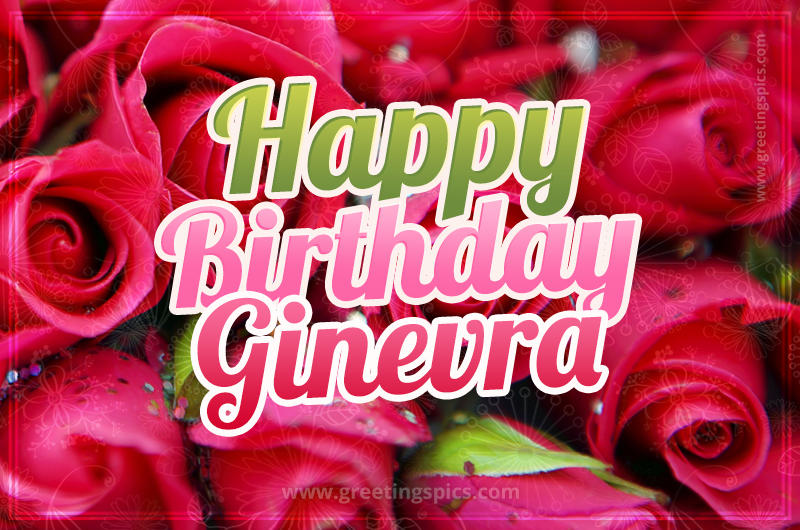 Happy Birthday Ginevra beautiful Image with red roses