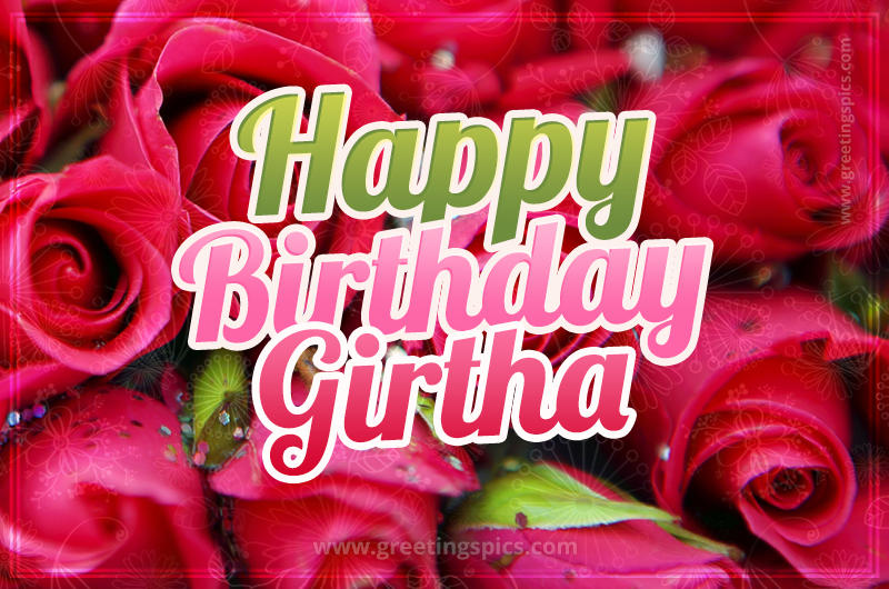 Happy Birthday Girtha beautiful Image with red roses