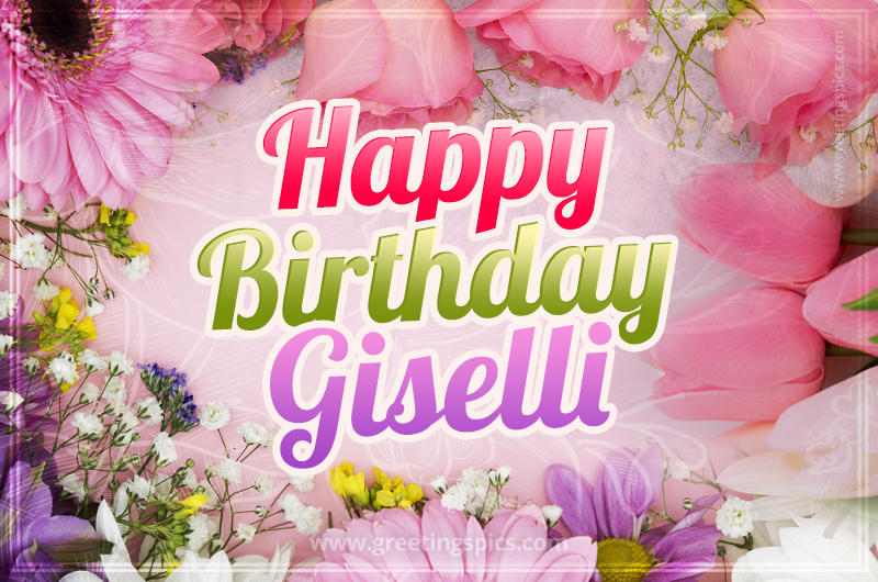 Happy Birthday Giselli Picture with beautiful flowers