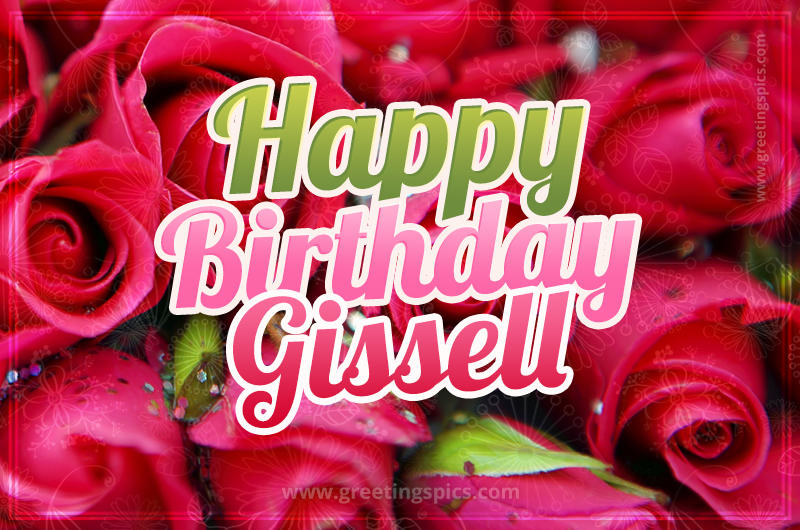 Happy Birthday Gissell beautiful Image with red roses