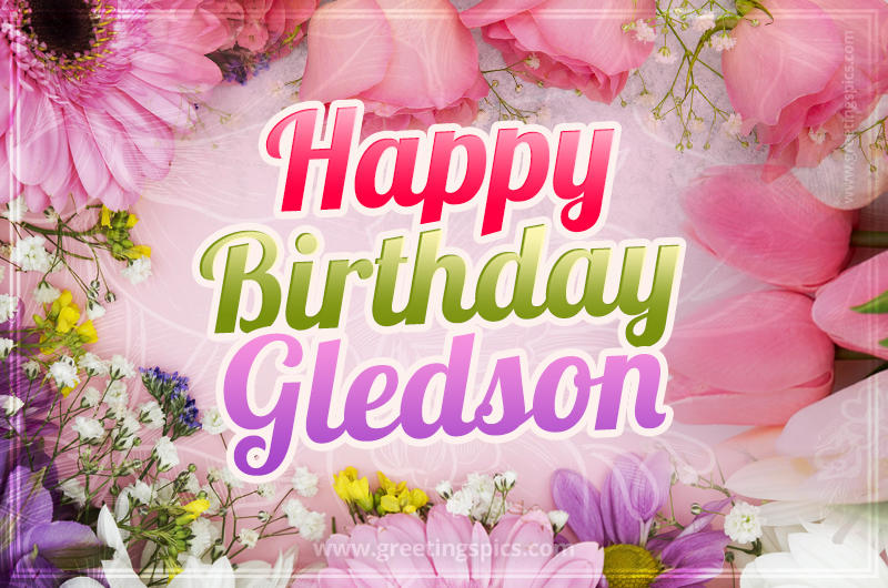 Happy Birthday Gledson Picture with beautiful flowers