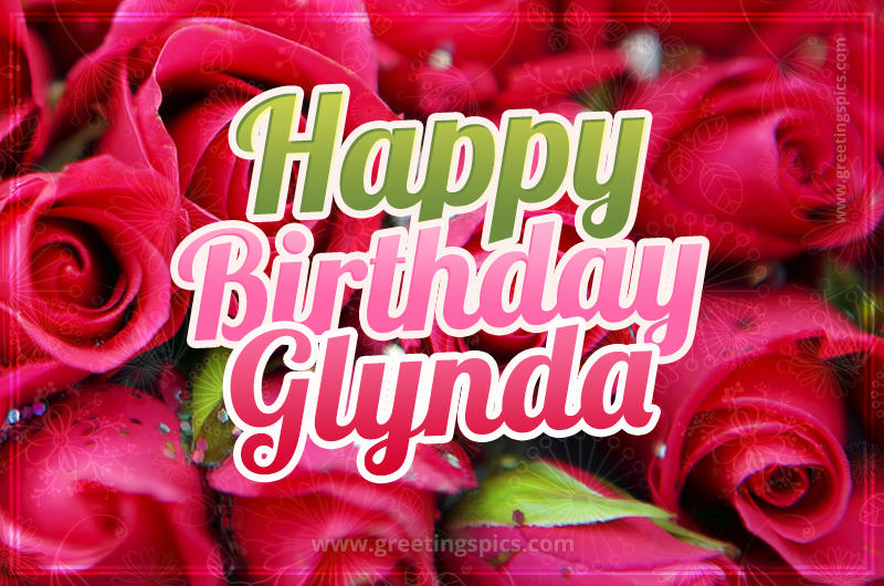 Happy Birthday Glynda beautiful Image with red roses