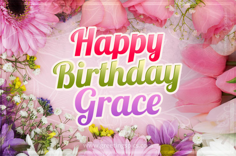 Happy Birthday Grace Picture with beautiful flowers