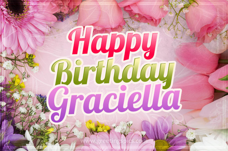 Happy Birthday Graciella Picture with beautiful flowers