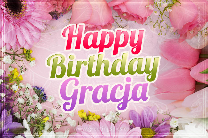 Happy Birthday Gracja Picture with beautiful flowers