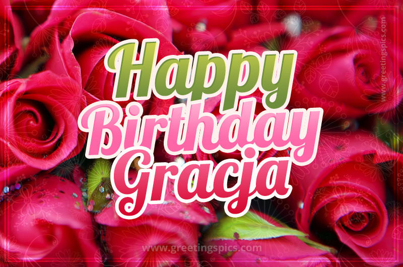 Happy Birthday Gracja beautiful Image with red roses