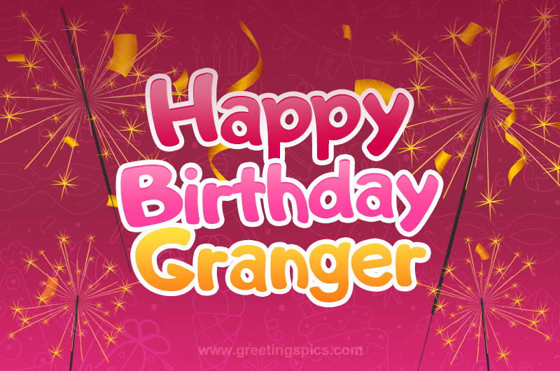 Happy Birthday Granger Image with sparklers