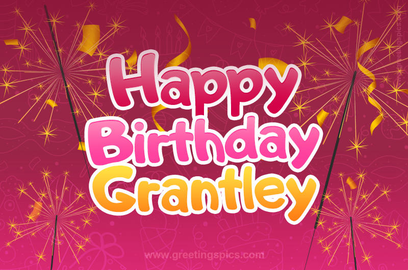 Happy Birthday Grantley Image with sparklers