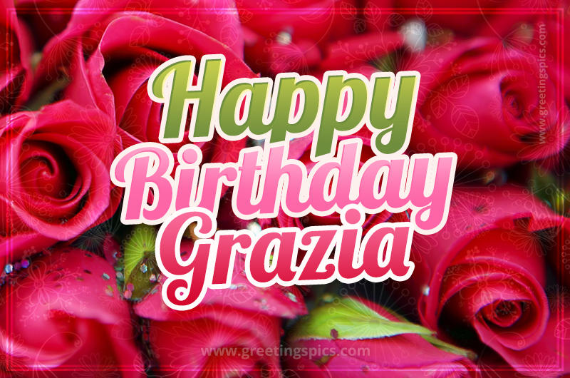 Happy Birthday Grazia beautiful Image with red roses