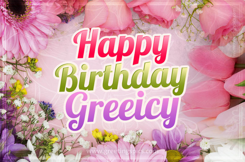 Happy Birthday Greeicy Picture with beautiful flowers