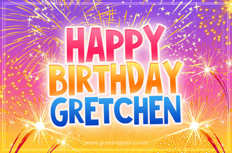 Happy Birthday Gretchen Picture with fireworks