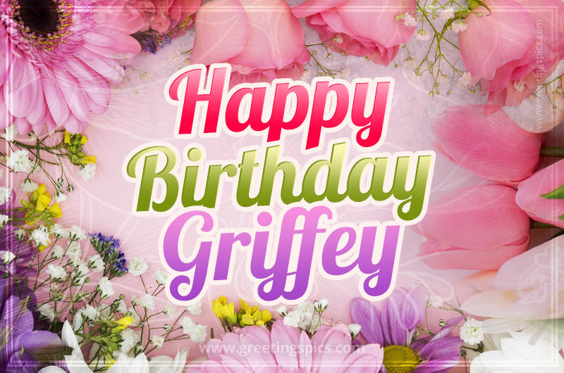 Happy Birthday Griffey Picture with beautiful flowers