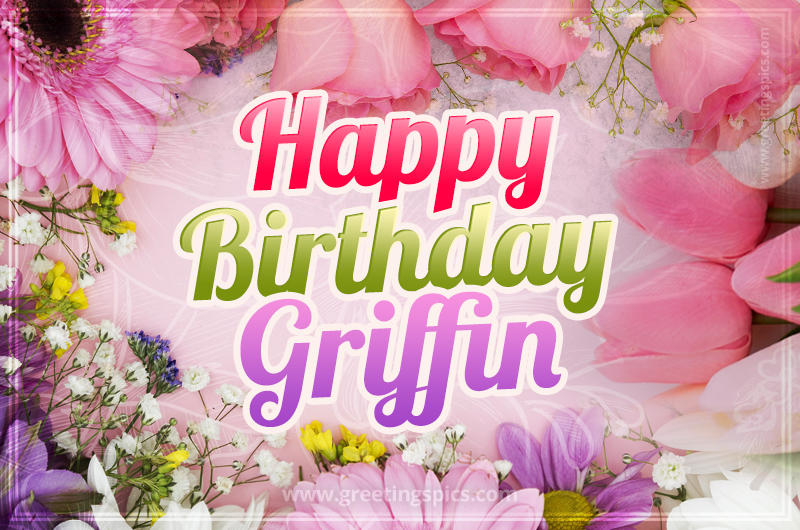 Happy Birthday Griffin Picture with beautiful flowers