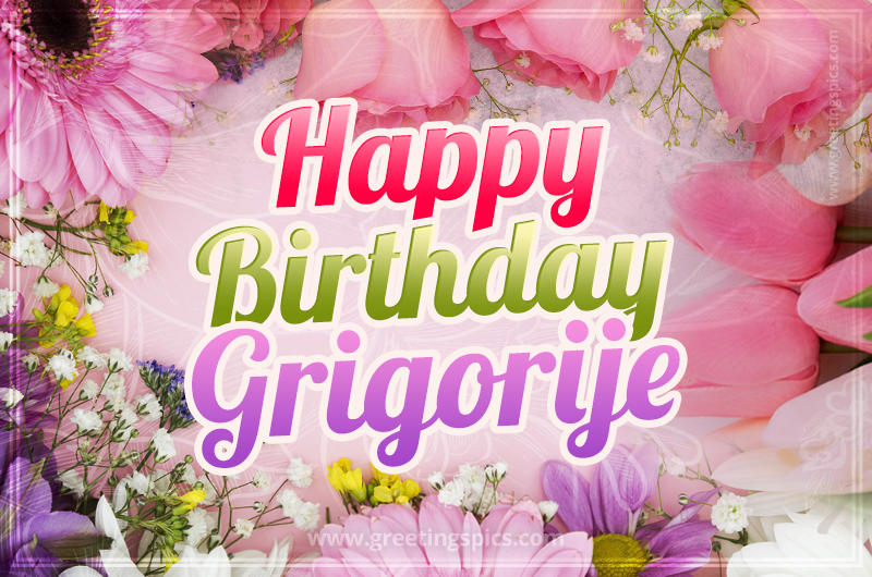 Happy Birthday Grigorije Picture with beautiful flowers