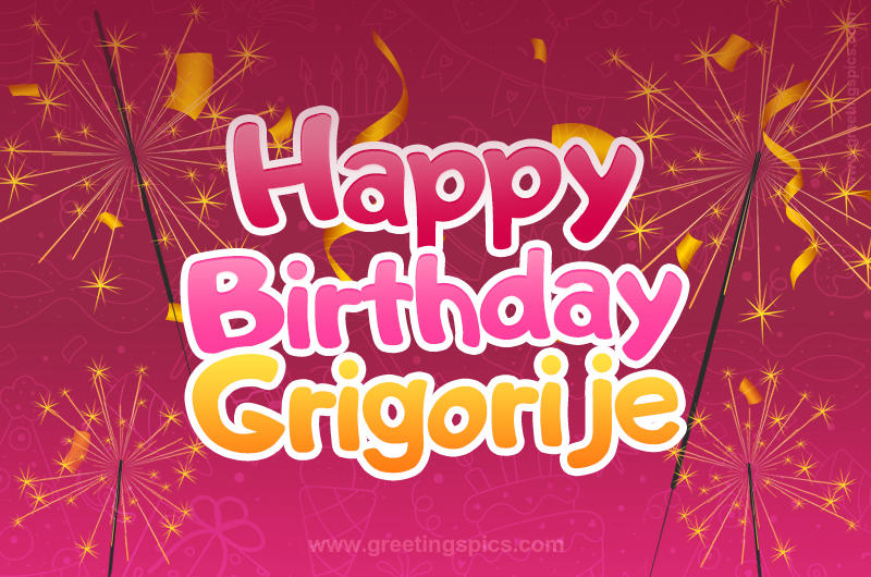 Happy Birthday Grigorije Image with sparklers