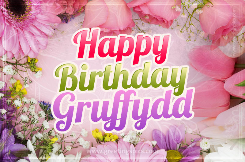 Happy Birthday Gruffydd Picture with beautiful flowers