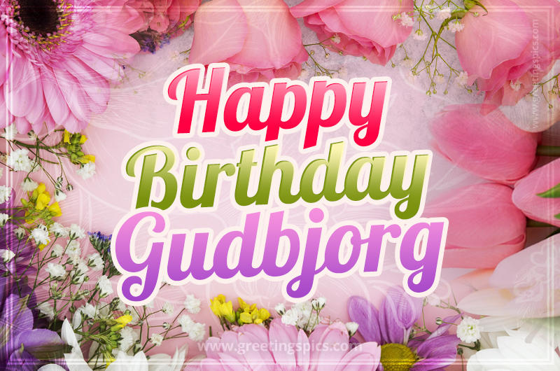 Happy Birthday Gudbjorg Picture with beautiful flowers