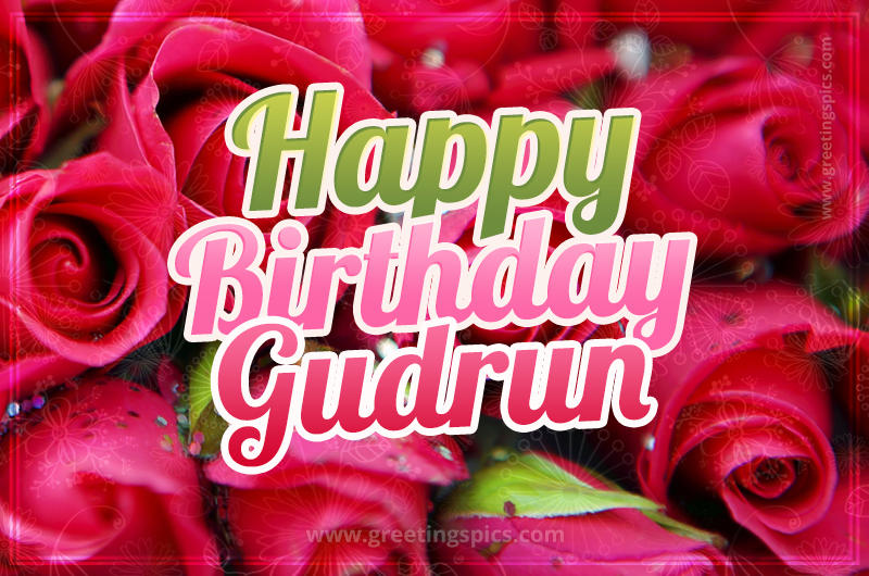 Happy Birthday Gudrun beautiful Image with red roses