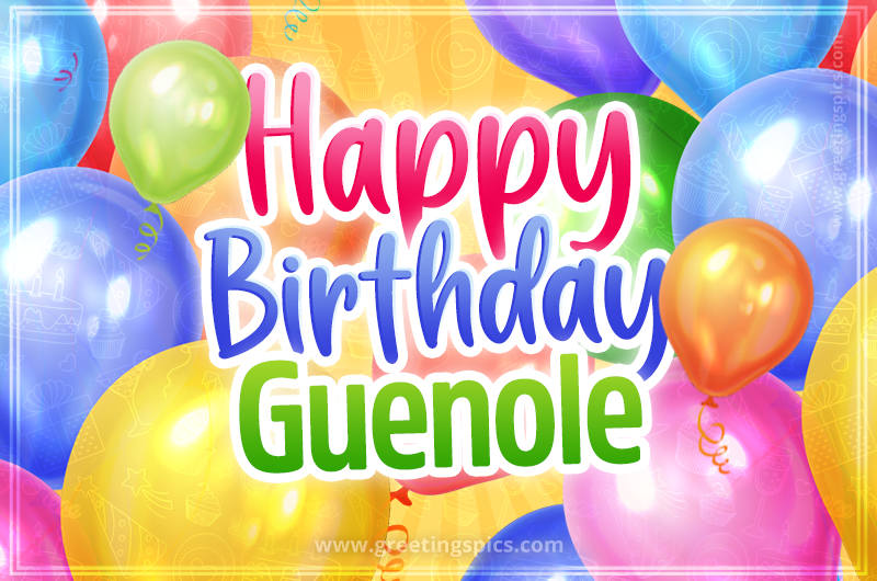 Happy Birthday Guenole Image with colorful balloons