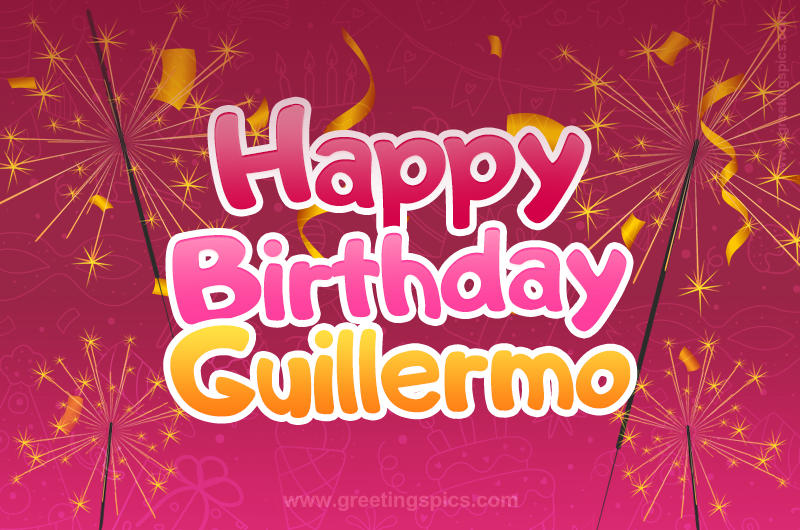 Happy Birthday Guillermo Image with sparklers