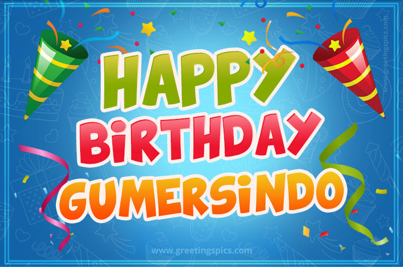 Happy Birthday Gumersindo picture with confetti and party poppers