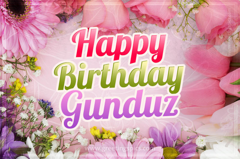 Happy Birthday Gunduz Picture with beautiful flowers