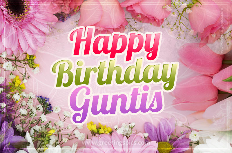 Happy Birthday Guntis Picture with beautiful flowers